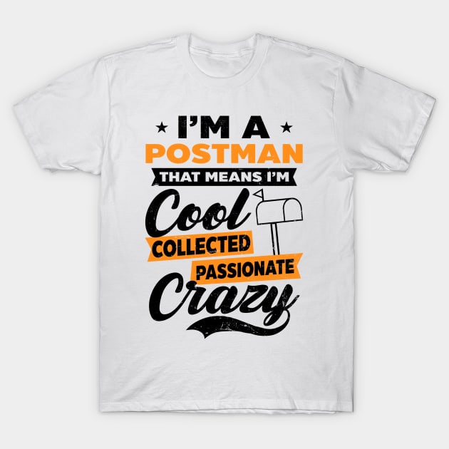 Postman Shirt | Cool Collected Passionate Crazy T-Shirt by Gawkclothing